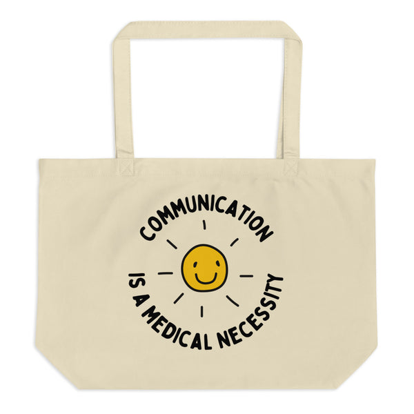 communication is a medical necessity - large organic tote bag