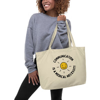 communication is a medical necessity - large organic tote bag