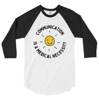 communication is a medical necessity - 3/4 sleeve raglan shirt