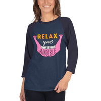 Relax Your Mandible - Baseball Tee