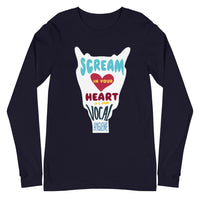 Scream in Your Heart (it's good vocal hygiene) - Unisex Long Sleeve Tee