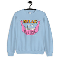 relax your mandible unisex crewneck sweatshirt