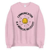 communication is a medical necessity - unisex sweatshirt