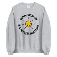 communication is a medical necessity - unisex sweatshirt