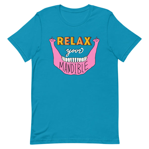 relax your mandible - short sleeve unisex t-shirt