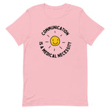 communication is a medical necessity - short-sleeve unisex t-shirt