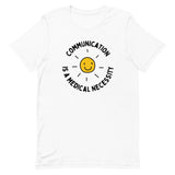 communication is a medical necessity - short-sleeve unisex t-shirt