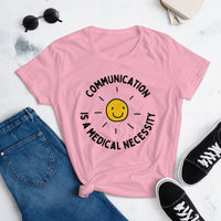 communication is a medical necessity -- feminine fit short sleeve t-shirt